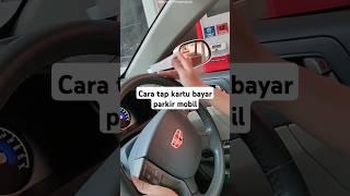 Cara keluar bayar parkir pakai kartu e money - Tutorial parkir mobil manual #nurjakafirmansyah