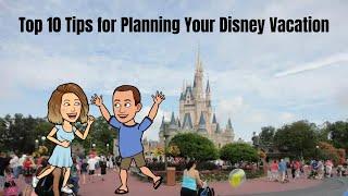 Top 10 Tips To Plan Your Disney Vacation