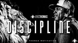 DISCIPLINE - Best Motivational Video Eric Thomas