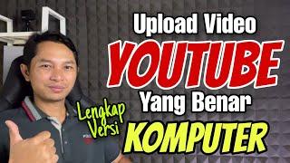 Cara upload Video Youtube yang Benar dari Komputer