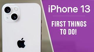 iPhone 13 - First 17 Things To Do