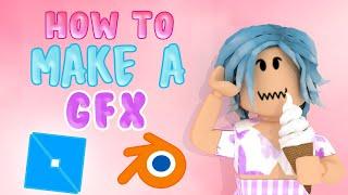 how to make a ROBLOX GFX for beginners 2.79 Carliix