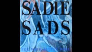 Sadie Sads - Who Fool - Previously Unreleased Version