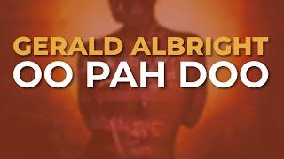 Gerald Albright - Oo Pah Doo Official Audio