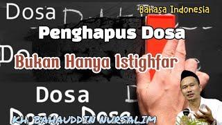 Cara ampuh penghapus dosa selain istighfar - Gus Baha Terbaru