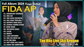 Fida AP Full Album 2024 Karya Terbaik - Top Hits Live Skak Reggae Viral TikTok