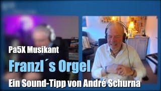 Pa5X Musikant - Sound-Tipp von André Schurna - Franzl´s Orgel  # 1353