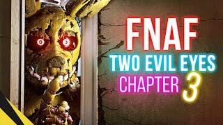 TWO EVIL EYES Chapter 3 - Five Nights at Freddys  FNAF Animation