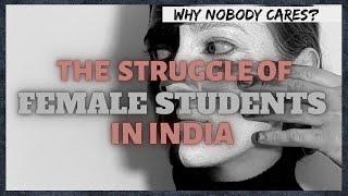 Problems female students face in India  Are we killing talent ?