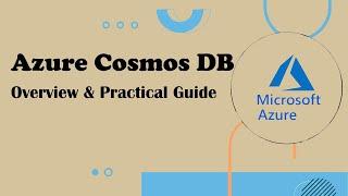 Microsoft Azure Cosmos DB Overview & Practical Guide