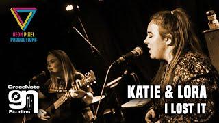 Katie & Lora - I Lost It