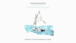 Passenger  however it comes wherever it goes Official Audio