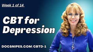 CBT for Depression Treatment Week 1 of 14  Start Addressing Depression Now