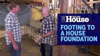 How To Add a Footing to a House Foundation  This Old House