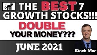 TOP 7 BEST STOCKS TO BUY NOW JUNE {HIGH GROWTH 2021} TOP GROWTH STOCKS TO BUY - BIG MONEY