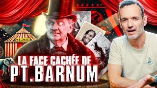 L’histoire secrète et pas jolie de P.T Barnum - Old Thread