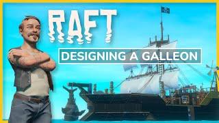 Designing a Galleon from Sea of Thieves in Raft LIVE