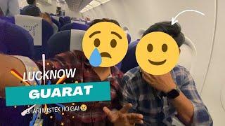 LUCKNOW TO GUJARAT  PAHLI BAAR  FLIGHT  JATE HI KARDI YE GALTI FIR HUA YEH  @kaushikyadav__