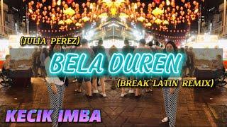 KECIK IMBA - Bela Duren  BREAK LATIN