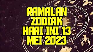 RAMALAN ZODIAK HARI INI 13 MEI 2023