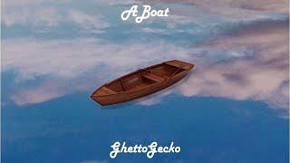 Ghetto Gecko - “A Boat” Prod by. Respect Beats