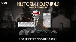 Los CRÍMENES de MATEO BANKS - HISTORIAS OSCURAS con PAULO KABLAN