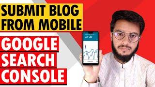 Submit Blog in Google Search Console From Mobile  Google Search Console 2021