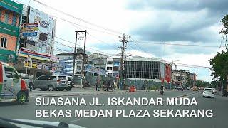 SUASANA  JALAN  ISKANDAR  MUDA  BEKAS  MEDAN  PLAZA  SEKARANG