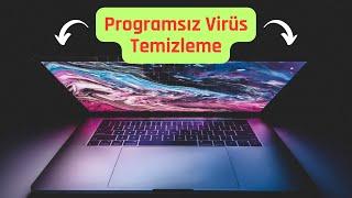 Programsız Virüs Temizleme Nasıl Yapılır?