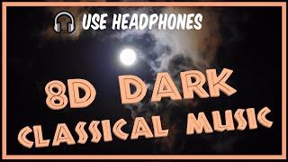 8D DARK classical music  360º AUDIO  USE HEADPHONES  COPYRIGHT FREE  Sad Melancholic Obscure