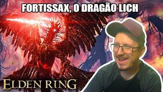 ELDEN RING DETONADO #35 - FORTISSAX O DRAGÃO LICH NO ABISMO DA RAIZ PROFUNDA