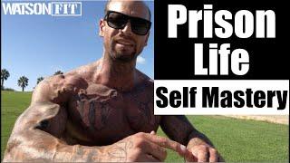 Prison Life- Self Mastery