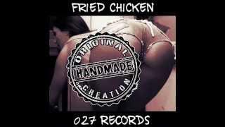 ETHAN K2 CON MICOLEGA FT CARLITOS GAUCHO Y PSK GIMENEZ MDR - FRIED CHICKEN