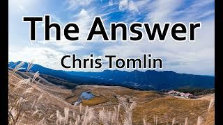 The Answer - Chris Tomlin LYRICS