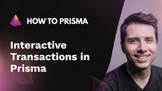 Interactive Transactions in Prisma