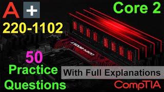 CompTIA A+ Certification Exam 220-1102  50 Questions with Explanations  Core 2