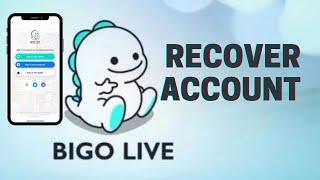 Forgot Bigo Live Password? Recover Bigo Live Account Easily? Reset Bigo Live Account How To