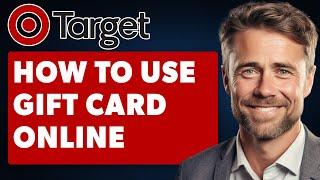 How to Use Target Gift Card Online Full 2024 Guide