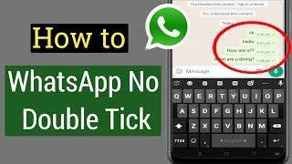 WhatsApp No Double Tick  How to Remove Double Tick on WhatsApp Message 2023 