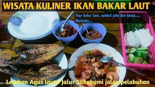 IKAN BAKAR LAUT AGUS LAUT#WISATA KULINER SUKABUMI