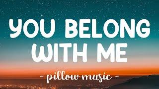 You Belong With Me - Taylor Swift Lyrics 