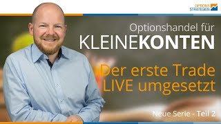Kleine Konten LIVE - Dein 1. Trade im Optionshandel - Neue Serie 2