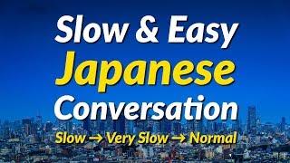 Slow & Easy Japanese Conversation Practice - Learn Japanese