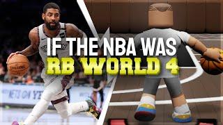 IF THE NBA WAS RB WORLD 4... PART #3