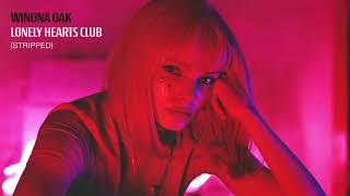 Winona Oak - Lonely Hearts Club Stripped Official Audio