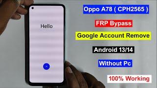 Oppo A78 FRP Bypass Android 13  Oppo CPH2565 FRP Unlock  GmailGoogle Lock Remove Oppo A78 CPH2565