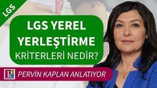 LGS YEREL YERLEŞTİRME NASIL YAPILACAK? YEREL YERLEŞTİRME KRİTERLERİ