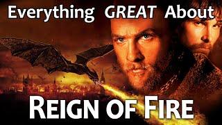 Everything GREAT About Reign of Fire