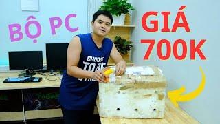 Mua Cả Bộ Máy Tính PC Giá 700K Nhưng ....