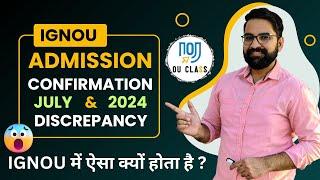 IGNOU Admission 2024 July Session IGNOU Admission Confirmation Status IGNOU Discrepancy Resolved